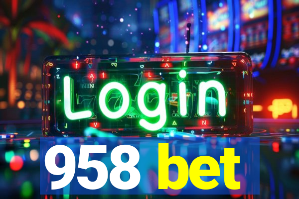 958 bet